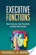Výkonné funkcie: Čo sú, ako fungujú a prečo sa vyvinuli - Executive Functions: What They Are, How They Work, and Why They Evolved