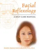 Reflexná terapia tváre: Príručka sebaobsluhy - Facial Reflexology: A Self-Care Manual