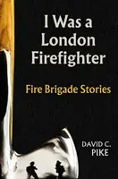 Bol som londýnskym hasičom - I was a London Firefighter