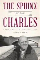 Charlesova sfinga: Rok na Harvarde s Harrym Parkerom - The Sphinx of the Charles: A Year at Harvard with Harry Parker