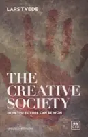 Tvorivá spoločnosť: Ako možno získať budúcnosť - The Creative Society: How the Future Can Be Won