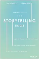 The Storytelling Edge: Ako zmeniť svoje podnikanie, prestať kričať do prázdna a dosiahnuť, aby vás ľudia milovali - The Storytelling Edge: How to Transform Your Business, Stop Screaming Into the Void, and Make People Love You