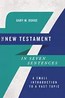 Nový zákon v siedmich vetách: Malý úvod do rozsiahlej témy - The New Testament in Seven Sentences: A Small Introduction to a Vast Topic