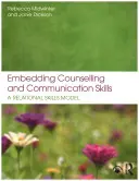 Osvojenie si poradenských a komunikačných zručností: Model vzťahových zručností - Embedding Counselling and Communication Skills: A Relational Skills Model