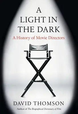 Svetlo v tme: Dejiny filmových režisérov - A Light in the Dark: A History of Movie Directors