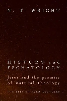 Dejiny a eschatológia: Ježiš a prísľub prirodzenej teológie - History and Eschatology: Jesus and the Promise of Natural Theology