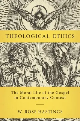 Teologická etika: Morálny život evanjelia v súčasnom kontexte - Theological Ethics: The Moral Life of the Gospel in Contemporary Context
