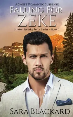 Zamilovať sa do Zekeho: Sladké romantické napätie - Falling for Zeke: A Sweet Romantic Suspense