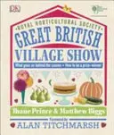 Veľká britská dedinská výstava RHS - čo sa deje v zákulisí a ako sa stať víťazom - RHS Great British Village Show - What Goes on Behind the Scenes and How to be a Prize-Winner