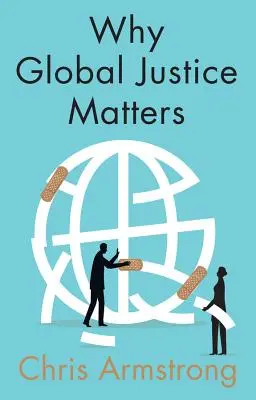 Prečo záleží na globálnej spravodlivosti: Morálny pokrok v rozdelenom svete - Why Global Justice Matters: Moral Progress in a Divided World