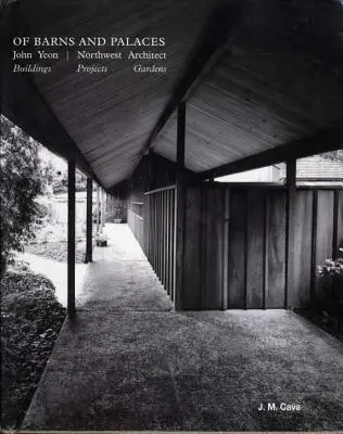 O stodolách a palácoch: John Yeon Northwest Architect - Of Barns and Palaces: John Yeon Northwest Architect