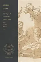 Bezhriešne telo: Kritika padlého Krista Karla Bartha - Sinless Flesh: A Critique of Karl Barth's Fallen Christ