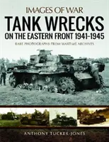 Tankové vraky na východnom fronte 1941-1945 - Tank Wrecks of the Eastern Front 1941-1945