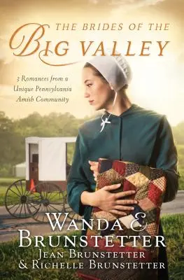 Nevesty z Veľkého údolia: 3 romány z jedinečnej amišskej komunity v Pensylvánii - The Brides of the Big Valley: 3 Romances from a Unique Pennsylvania Amish Community