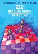 222 Otváracie pasce po 1.d4: A všetky ostatné ťahy okrem 1.e4 - 222 Opening Traps After 1.d4: And All Other Moves Except 1.e4