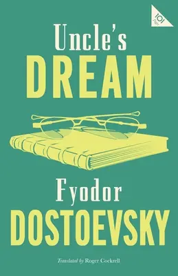 Strýčkov sen: Nový preklad - Uncle's Dream: New Translation