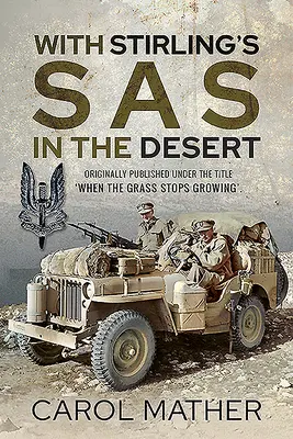 So Stirlingovým SAS v púšti: Keď prestane rásť tráva - With Stirling's SAS in the Desert: When the Grass Stops Growing