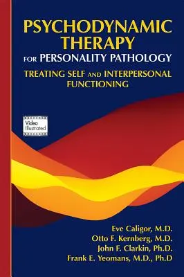 Psychodynamická terapia patológie osobnosti: Liečba seba a medziľudského fungovania - Psychodynamic Therapy for Personality Pathology: Treating Self and Interpersonal Functioning