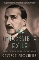 Nemožný exil - Stefan Zweig na konci sveta - Impossible Exile - Stefan Zweig at the End of the World