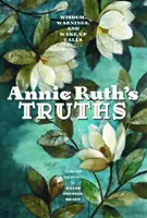 Pravda Annie Ruth: Múdrosť, varovania a výzvy k prebudeniu - Annie Ruth's Truth: Wisdom, Warnings, and Wake Up Calls