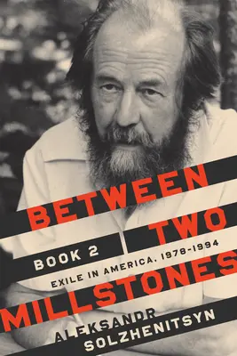 Medzi dvoma mlynskými kameňmi, kniha 2: Exil v Amerike, 1978-1994 - Between Two Millstones, Book 2: Exile in America, 1978-1994