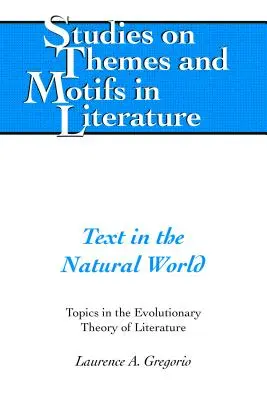Text v prírodnom svete; témy z evolučnej teórie literatúry - Text in the Natural World; Topics in the Evolutionary Theory of Literature