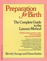 Príprava na narodenie: Kompletný sprievodca metódou Lamaze - Preparation for Birth: The Complete Guide to the Lamaze Method