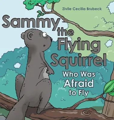 Lietajúca veverička Sammy: Kto sa bál lietať - Sammy the Flying Squirrel: Who Was Afraid to Fly