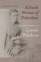 Významná židovská žena: Život a denníky Zinaidy Poliakovej - A Jewish Woman of Distinction: The Life and Diaries of Zinaida Poliakova