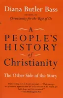 Ľudové dejiny kresťanstva: História kresťanstva: Druhá strana príbehu - A People's History of Christianity: The Other Side of the Story