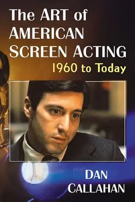 Umenie amerického filmového herectva od roku 1960 po súčasnosť - The Art of American Screen Acting, 1960 to Today