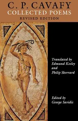 C. P. Cavafy: Básne v zbierke. - Revidované vydanie - C.P. Cavafy: Collected Poems. - Revised Edition