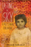 Ochutnávka oblohy: Palestínske detstvo - Tasting the Sky: A Palestinian Childhood