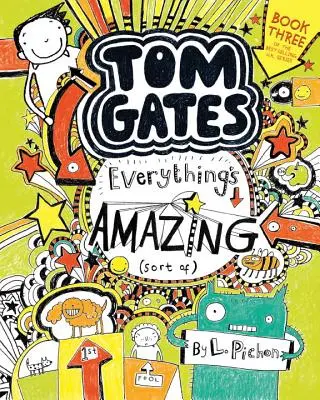 Tom Gates: Všetko je úžasné (tak trochu) - Tom Gates: Everything's Amazing (Sort Of)