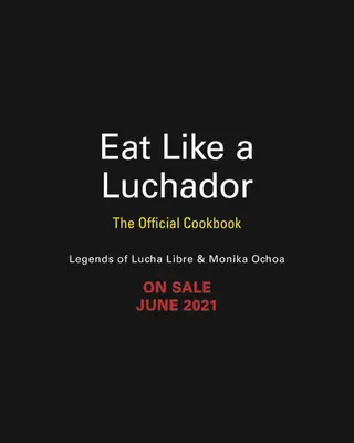 Jedz ako luchador: Oficiálna kuchárska kniha - Eat Like a Luchador: The Official Cookbook