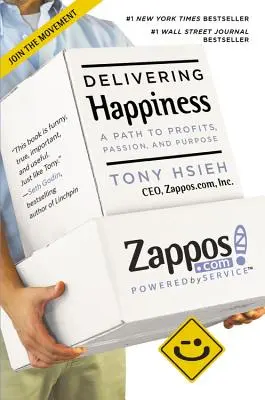 Prinášanie šťastia: Cesta k zisku, vášni a cieľu - Delivering Happiness: A Path to Profits, Passion, and Purpose