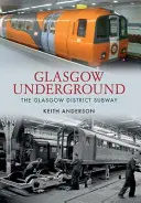 Glasgowské podzemie: Glasgowské metro v okrese Glasgow - Glasgow Underground: The Glasgow District Subway