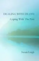 Vyrovnávanie sa so smrťou, vyrovnávanie sa s bolesťou - Dealing With Death, Coping With The Pain