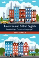 Americká a britská angličtina: Rozdelení spoločným jazykom? - American and British English: Divided by a Common Language?