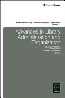 Pokroky v správe a organizácii knižníc - Advances in Library Administration and Organization