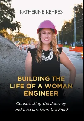 Budovanie života ženy inžinierky: Konštrukcia cesty a ponaučenia z praxe - Building The Life of A Woman Engineer: Constructing the Journey and Lessons from the Field