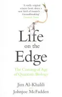 Život na hrane - Príchod kvantovej biológie - Life on the Edge - The Coming of Age of Quantum Biology
