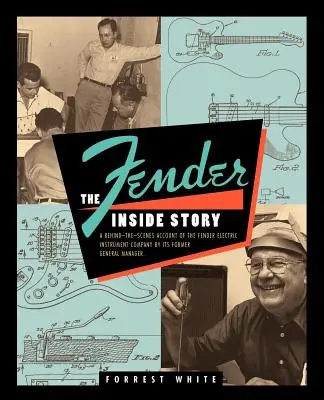 Fender: The Inside Story (Vnútorný príbeh) - Fender: The Inside Story