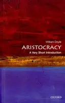 Aristokracia: Veľmi stručný úvod - Aristocracy: A Very Short Introduction