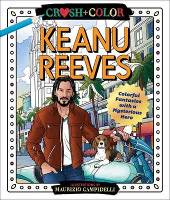 Zlomok a farba: Keanu Reeves: Farebné fantázie s tajomným hrdinom - Crush and Color: Keanu Reeves: Colorful Fantasies with a Mysterious Hero