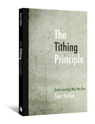 Princíp desiatku: Pochopenie toho, prečo dávame - The Tithing Principle: Understanding Why We Give