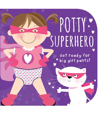 Potty Superhero: Pripravte sa na veľké dievčenské nohavice! - Potty Superhero: Get Ready for Big Girl Pants!