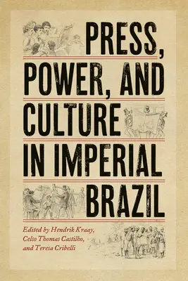 Tlač, moc a kultúra v cisárskej Brazílii - Press, Power, and Culture in Imperial Brazil