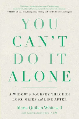 Sám to nezvládneš: Cesta vdovy cez stratu, smútok a život po nej - You Can't Do It Alone: A Widow's Journey Through Loss, Grief and Life After