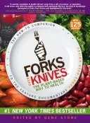 Vidličky nad nože: Rastlinná cesta k zdraviu - Forks Over Knives: The Plant-Based Way to Health